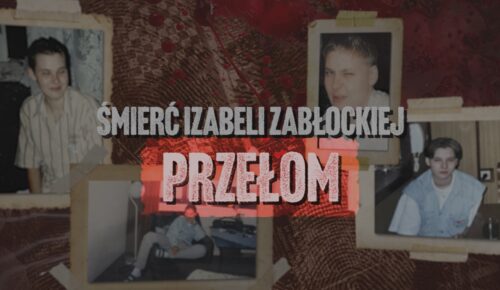 Polsat News Ujawnia: w niedzielę reportaż o przełomie w śledztwie w sprawie śmierci Izabeli Zabłockiej